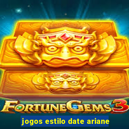 jogos estilo date ariane